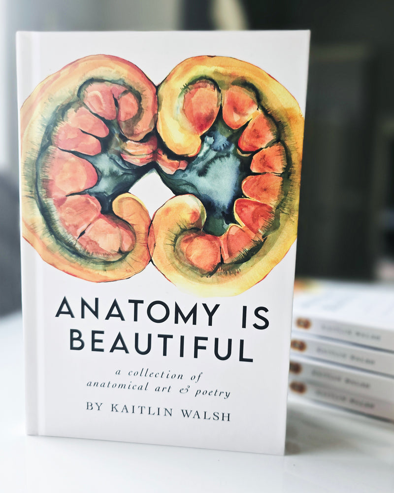 Anatomy is Beautiful: A Collection of Anatomical Art & Poetry Book - Lyon Road Art