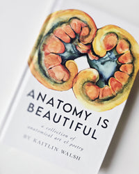 Anatomy is Beautiful: A Collection of Anatomical Art & Poetry Book - Lyon Road Art