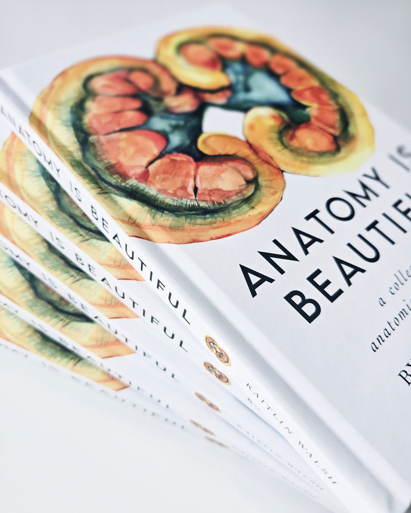 Anatomy is Beautiful: A Collection of Anatomical Art & Poetry Book - Lyon Road Art